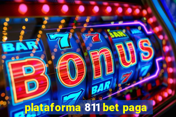 plataforma 811 bet paga