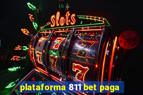 plataforma 811 bet paga