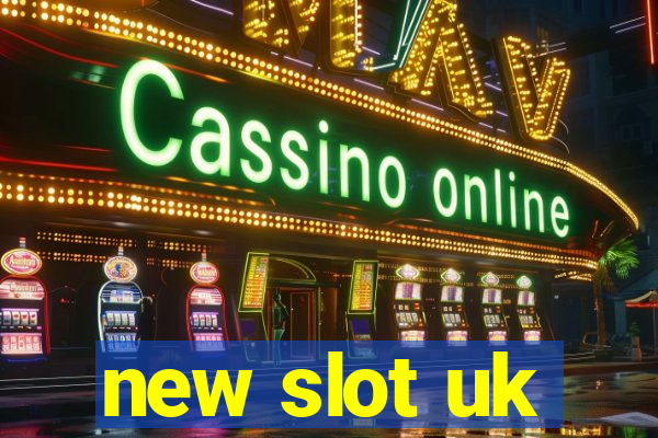 new slot uk