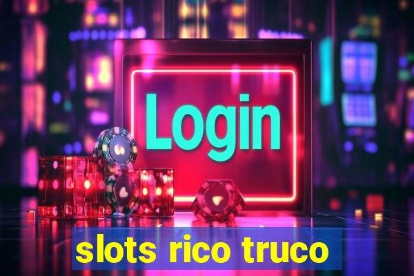 slots rico truco