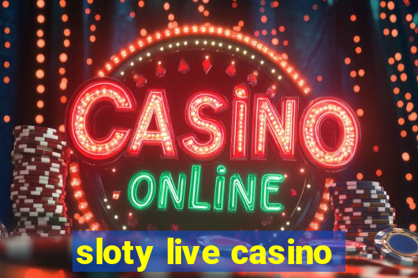 sloty live casino