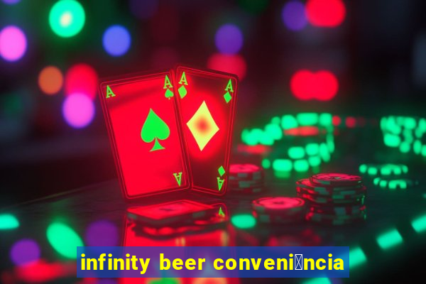 infinity beer conveni锚ncia