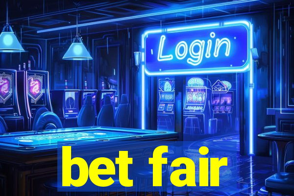 bet fair