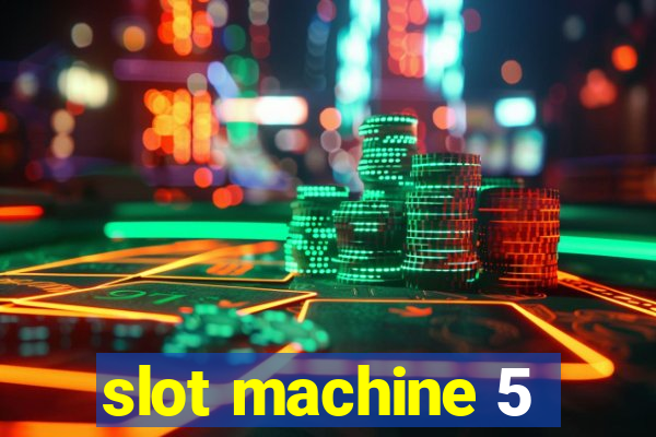 slot machine 5