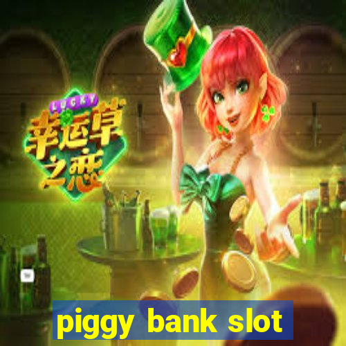 piggy bank slot