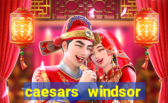 caesars windsor casino reviews