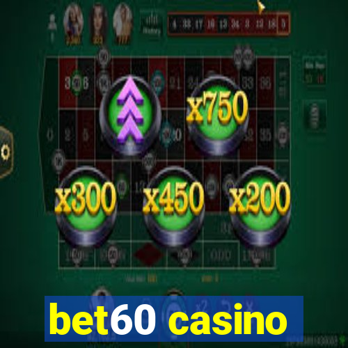 bet60 casino