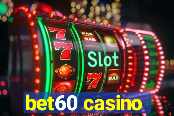 bet60 casino