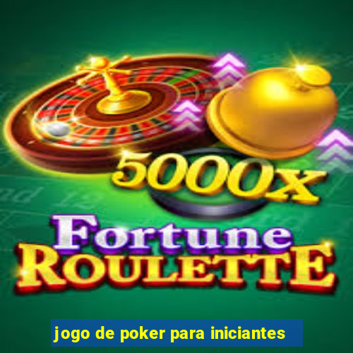 jogo de poker para iniciantes