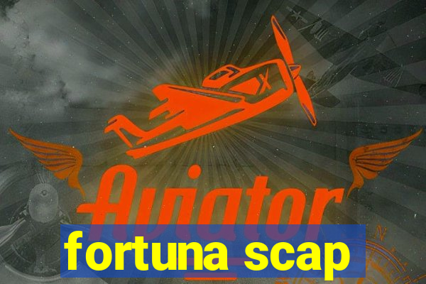 fortuna scap