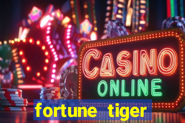 fortune tiger fortune tiger