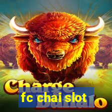 fc chai slot