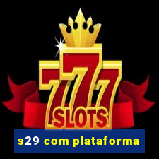 s29 com plataforma