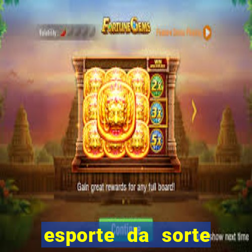 esporte da sorte deposito minimo