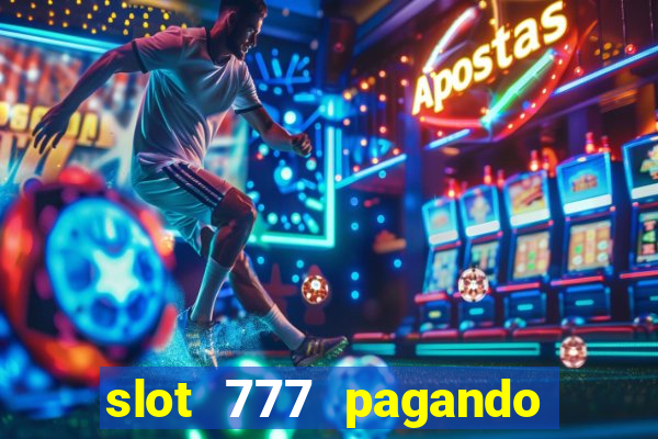 slot 777 pagando no cadastro