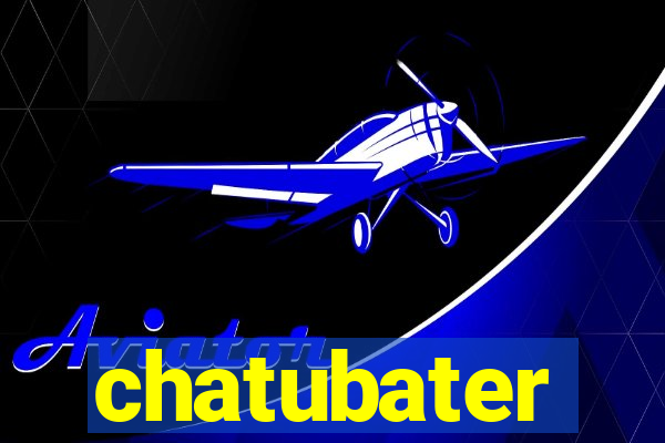 chatubater