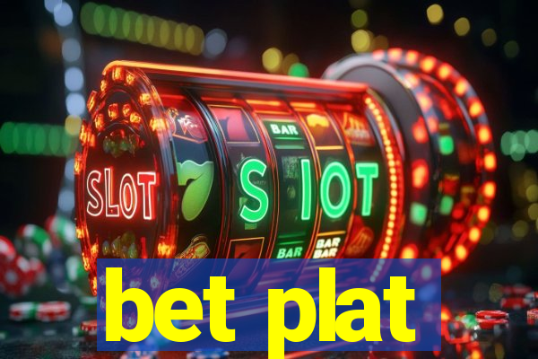 bet plat