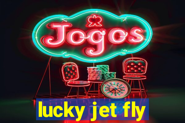 lucky jet fly