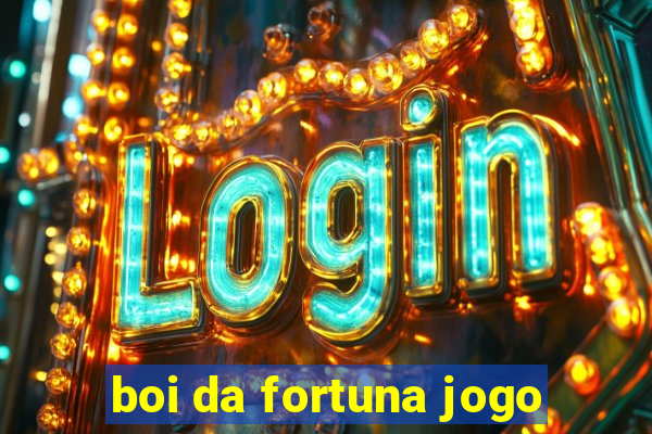 boi da fortuna jogo