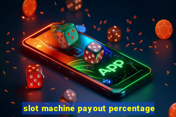 slot machine payout percentage