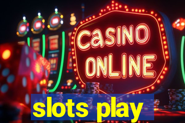 slots play