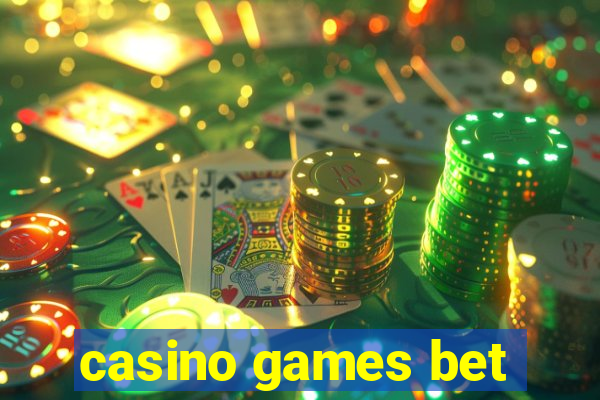 casino games bet