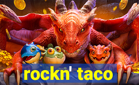 rockn' taco