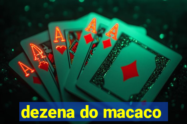 dezena do macaco