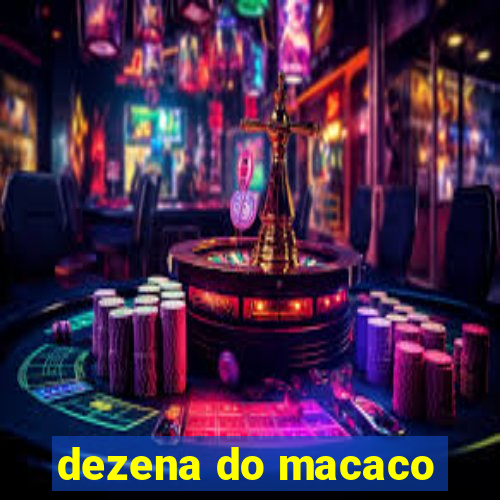 dezena do macaco