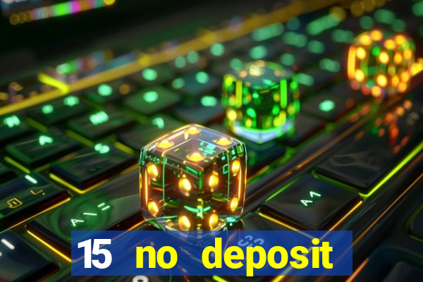 15 no deposit mobile casino