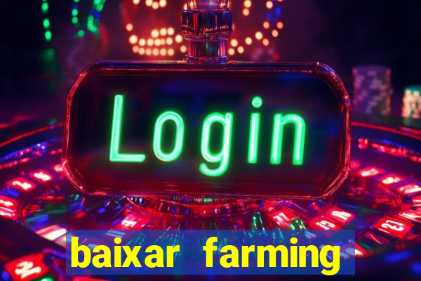 baixar farming simulator 18 dinheiro infinito