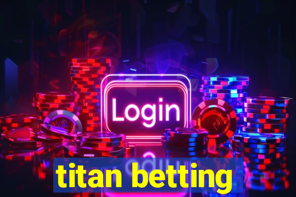 titan betting