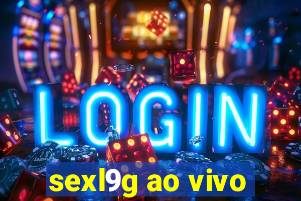 sexl9g ao vivo