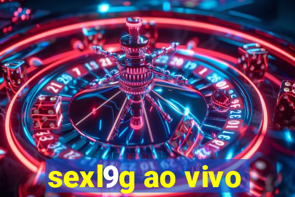 sexl9g ao vivo