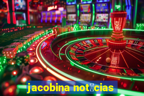 jacobina not铆cias