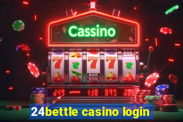 24bettle casino login