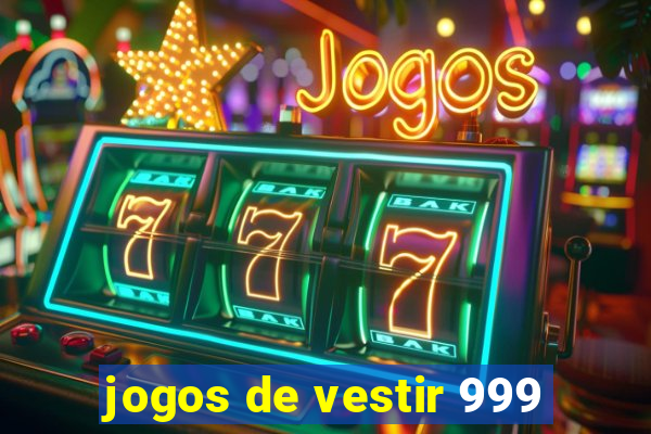 jogos de vestir 999