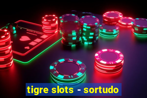 tigre slots - sortudo