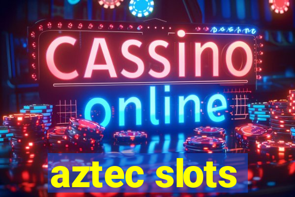 aztec slots