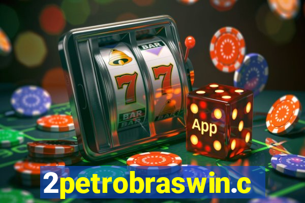 2petrobraswin.com