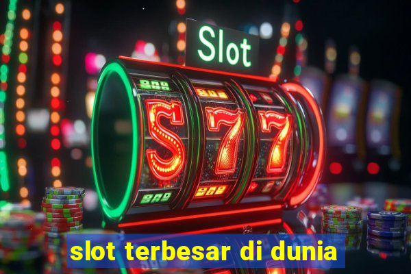 slot terbesar di dunia