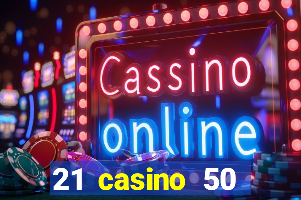 21 casino 50 freispiele ohne einzahlung