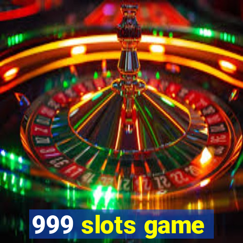 999 slots game