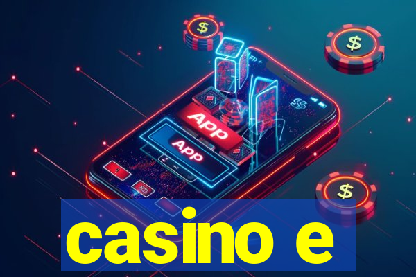 casino e