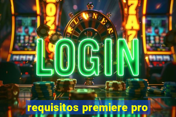 requisitos premiere pro