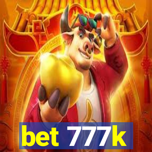 bet 777k