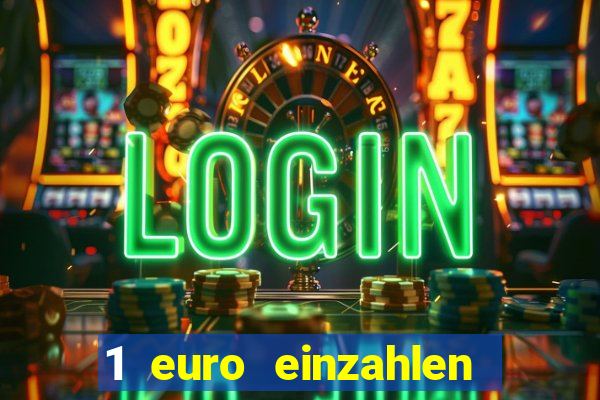 1 euro einzahlen casino 2018