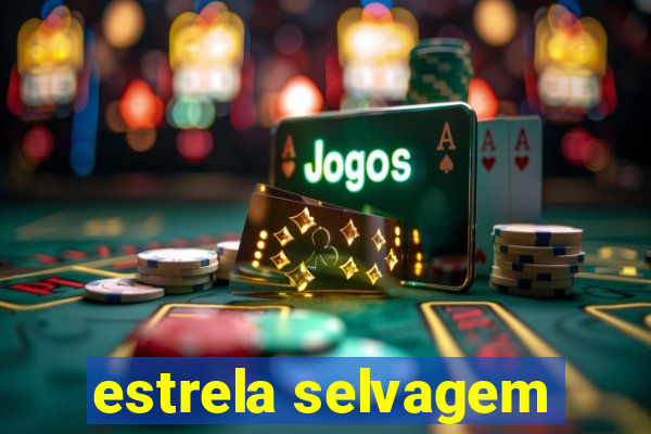 estrela selvagem