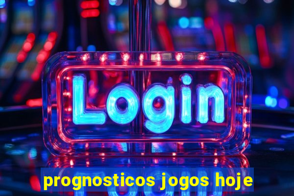 prognosticos jogos hoje