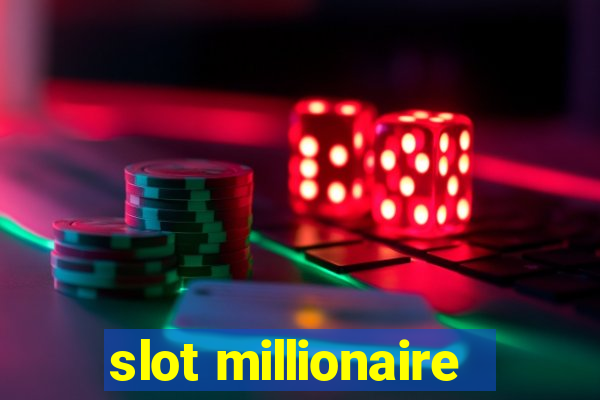 slot millionaire